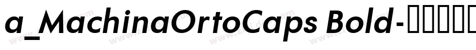 a_MachinaOrtoCaps Bold字体转换